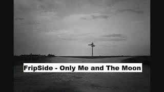 Video thumbnail of "FripSide - Only Me and The Moon INSTRUMENTAL"