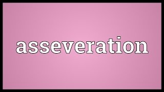 Asseveration Meaning