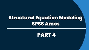 Structural Equation Modeling using Amos | Part 4: Structural Equation Model Identification