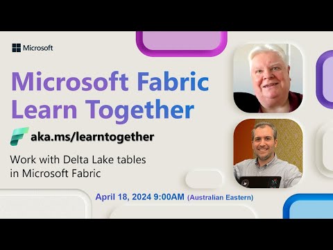 Learn Together: Work with Delta Lake tables in Microsoft Fabric