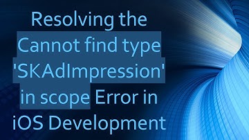 Resolving the Cannot find type 