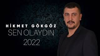 Hikmet Gökgöz - Sen Olaydın Resimi