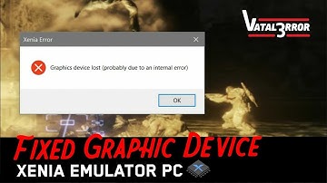 Xenia Emulator - Graphic Device Lost Fix