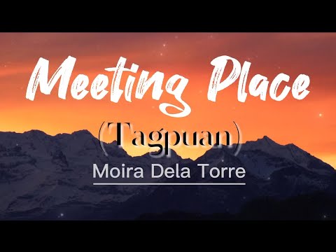 Moira Dela Torre - Tagpuan (English Translation) lyrics