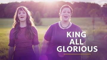 King All Glorious (Music Video)