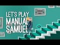 Manual Samuel Gameplay: Let's Play Manual Samuel (BREATHE! BLINK! SPINE!)