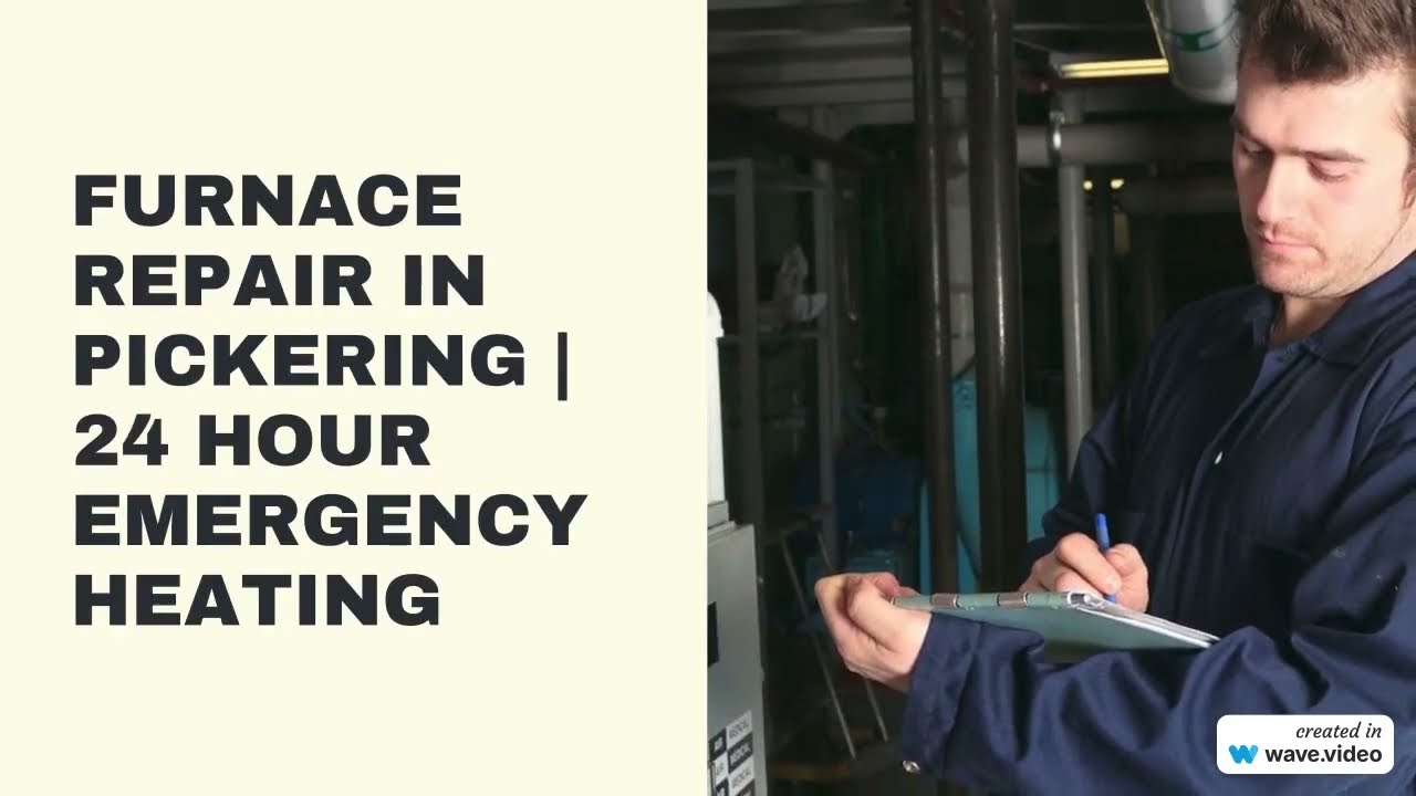 Pickering Furnace Repair – 24 Hour Emergency Home Heating