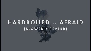 Legend of Korra Hardboiled... Afraid (Slowed + Reverb)