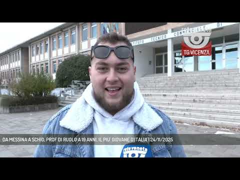 DA MESSINA A SCHIO, PROF DI RUOLO A 19 ANNI, IL PIU' GIOVANE D'ITALIA | 24/11/2025