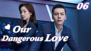 【Eng Sub】Our Dangerous Love EP06 | Li Xian is her childhood sweetheart but she loves a dangerous man