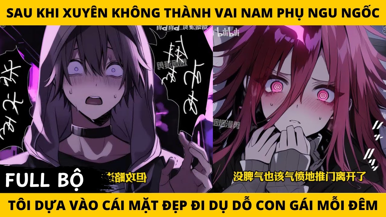 FULL SAU KHI XUYÊN KHÔNG THÀNH VAI NAM PHỤ NGU NGỐC TÔI DỰA VÀO CÁI MẶT ĐẸP ĐI DỤ DỖ CON GÁI MỖI ĐÊM