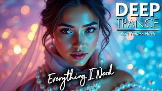 Everything I Need - Soul Trance Music (STM) 💜DEEP Trance 💜