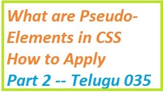 What are Pseudo -  Elements in CSS How to Apply Part 2  --   Telugu 35-vlr training