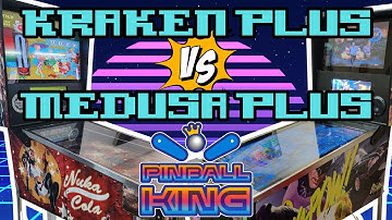 Kraken Plus VS Medusa Plus  |  Virtual Pinball Comparison Video  |  The Pinball King