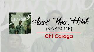 Video thumbnail of "Ayaw nag hilak (KARAOKE) - Oh! Caraga"