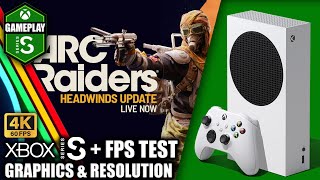 Arc Raiders: Headwinds Update - Xbox Series S Gameplay + FPS Test
