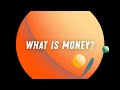 What is Money?