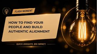 How to Find "Your People" — The Signs of Real Alignment | Flash 207
