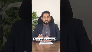 Tax on family transactions? #fbrtax #taxreturn25 #viralshorts25 #iris2 #youtubeshorts2025 #shorts
