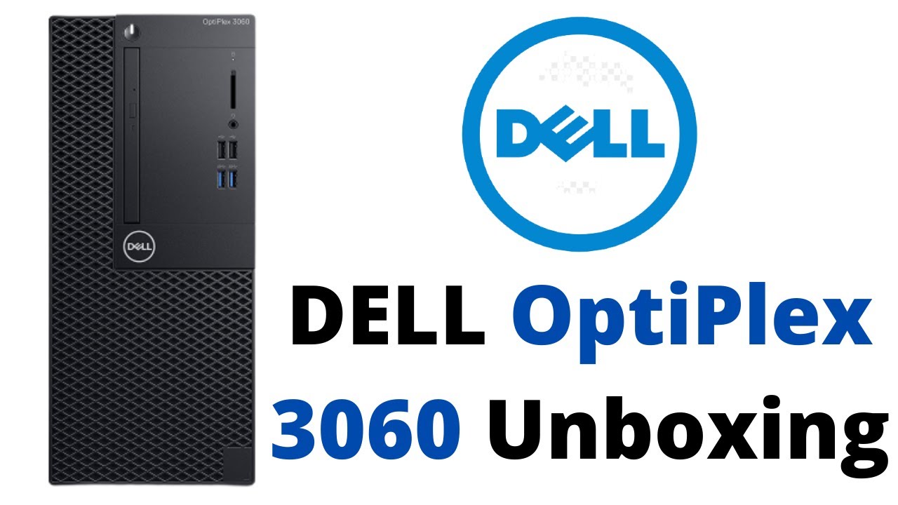 Dell Optiplex 3060 Unboxing Review Youtube