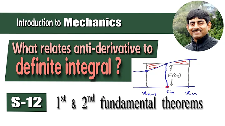 First and second fundamental theorems of calculus | Intro. to Mechanics | S-12