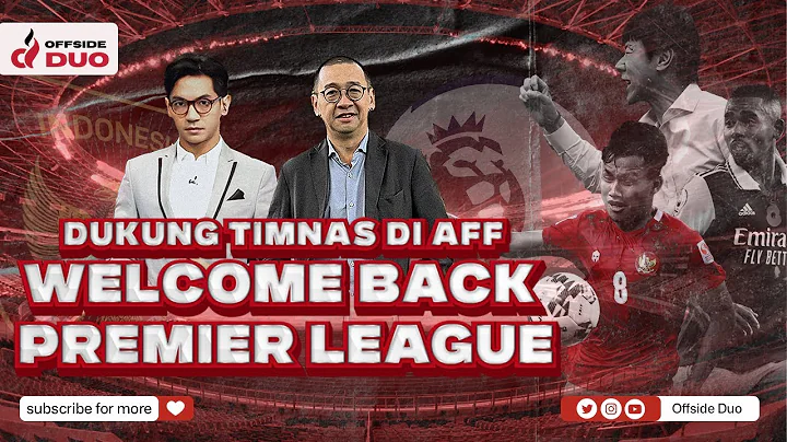 OFFSIDE DUO #18 : DUKUNG TIMNAS DI AFF, WELCOME PR...