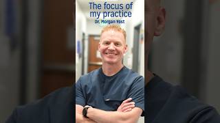 The Focus of Dr. Morgan Yost's Practice