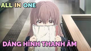 ALL IN ONE: DÁNG HÌNH THANH ÂM | TÓM TẮT ANIME | Chú bé M