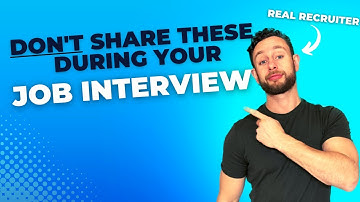 13 Things You Should Avoid Sharing in a Job Interview - Interview Tips