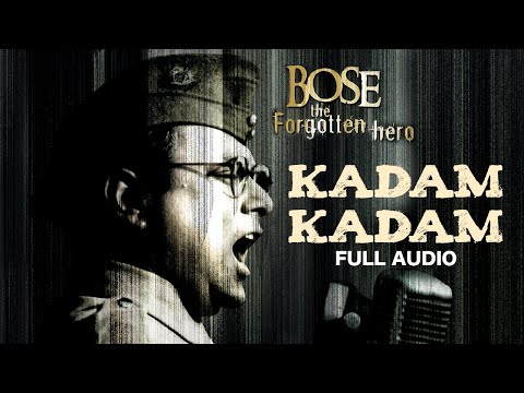 Kadam Kadam | Full Audio | Bose: The Forgotten Hero | A. R. Rahman | Vijay Prakash