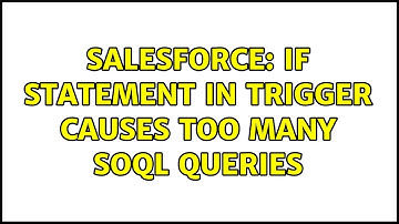 Salesforce: If statement in trigger causes Too many SOQL Queries (2 Solutions!!)