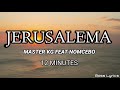 MASTAR KG FEAT NOMCEBO JERUSALEMA LYRICS MINUTES MASTAR KG FEAT NOMCEBO JERUSALEMA LYRICS MINUTES