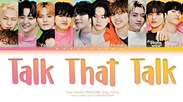 how would treasure sing talk that talk (twice)