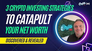 Famous 3 Rock Solid Crypto Investing Strategies To Catapult Your Net Worth Net Worth