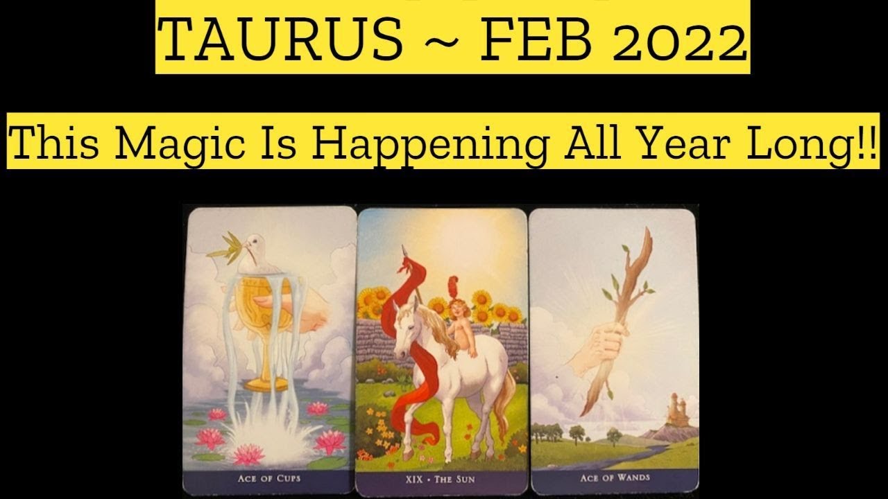 ♉️Taurus ~ This Magic Is Happening All Year Long! ~ February 2022
