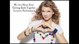 Taylor Swift - We Are Never Ever Getting Back Together (Acoustic Performance)