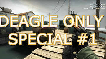 DEAGLE ONLY Special #1 [CS:GO]