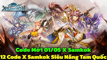 X-Samkok - 11 Giftcode X Samkok Siêu Năng Tam Quốc & Code Mới /05 - Siêu Năng Tam Quốc Code