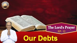 EP 12 | The Lord's Prayer | English Talks | Our Debts