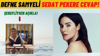 Defne Samyeli Sedat Pekere Yanıt Olay