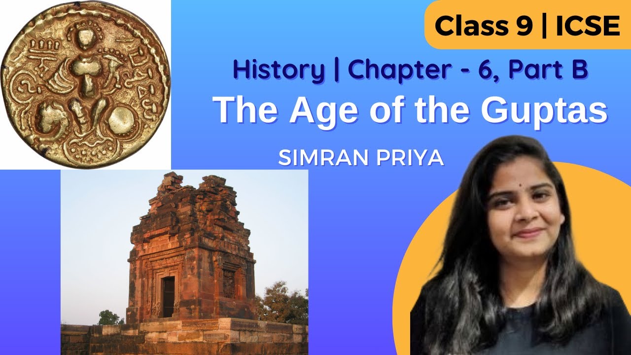 ICSE CLASS 9 | HISTORY | CHAPTER 6 - THE AGE OF THE GUPTAS, Part B ...