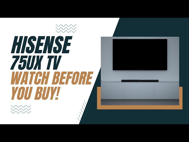 Hisense 75UX Mini-LED ULED 4K Smart Google TV - Watch Before You
