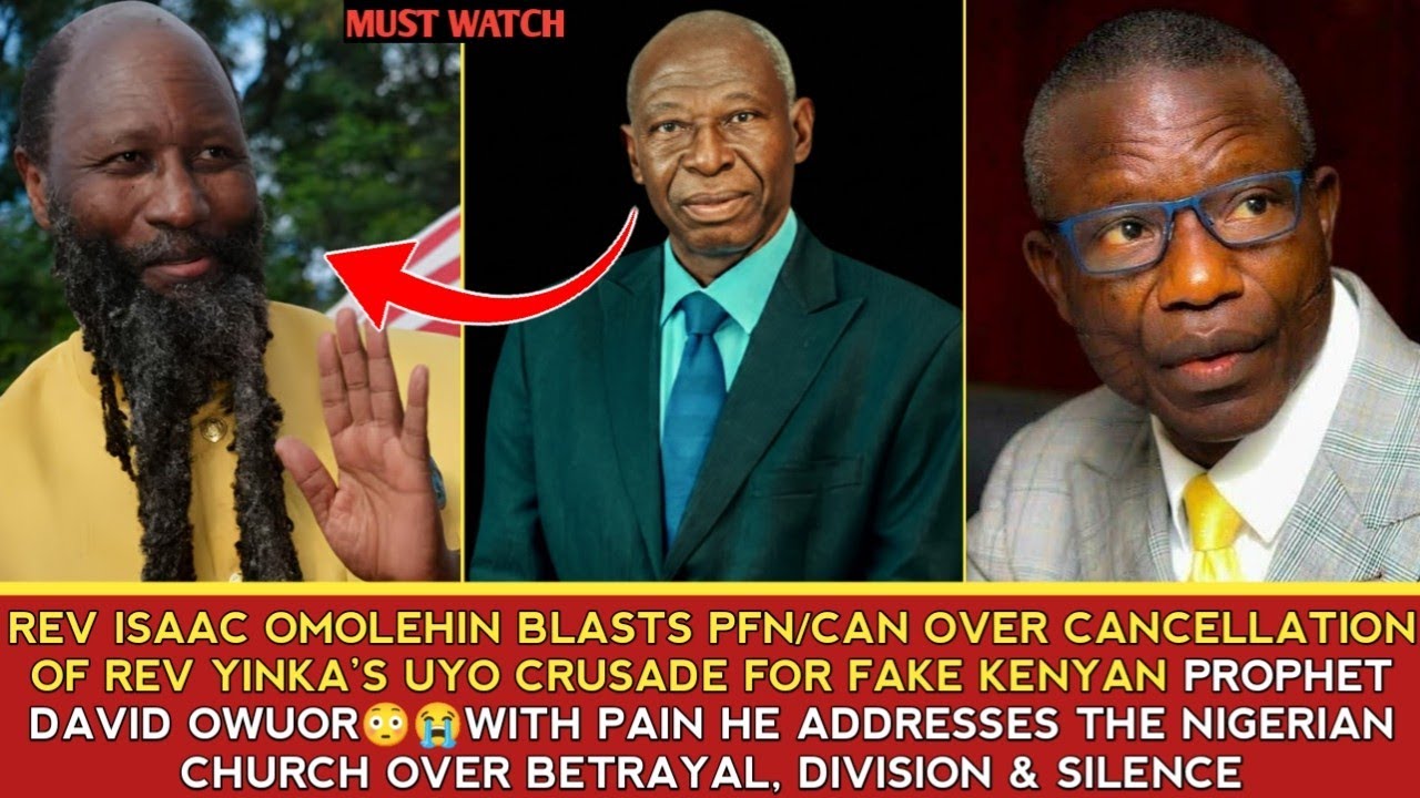 REV ISAAC OMOLEHIN BLASTS PFN/CAN OVER CANCELLATION OF REV YINKA UYO CRUSADE FOR FAKE KENYAN PROPHET