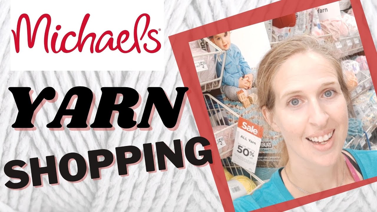 YARN SHOPPING AT MICHAELS! Check out the New Yarn, Yarn Sales, and