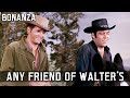 Bonanza - Any Friend of Walter's | Episode 126 | Full Western Series | Classic | English