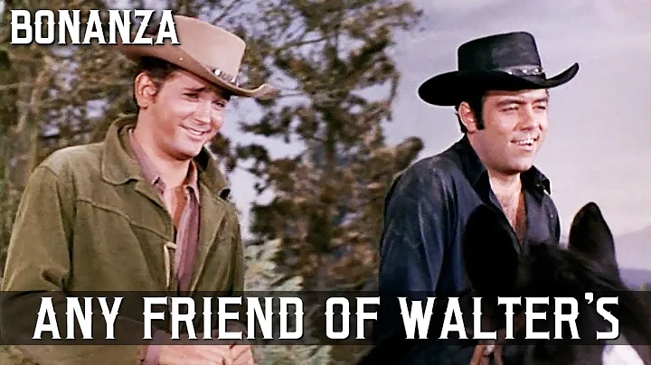 Bonanza - Any Friend of Walter's | Episode 126 | F...