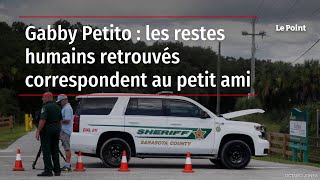 Gabby Petito : les restes humains retrouvés correspondent au petit ami