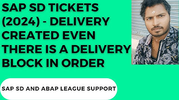 SAP SD SUPPORT PROJECT REALTIME TICKETS(2024)-Delivery created even order in DB