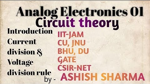 Analog electronics 01 Circuit theory Current & Voltage division rule Amplitude classes Jaipur
