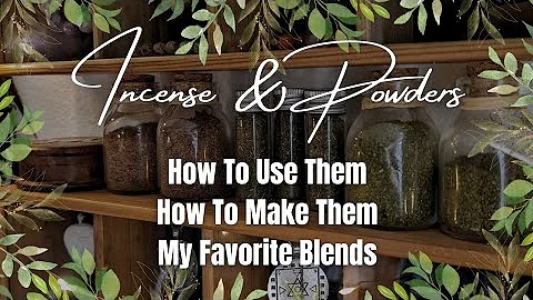 Witch's Guide To Incense & Powders: How To Make Them, Use Them, My Favorite Blends